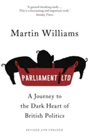 Parlament s.r.o. - Cesta do temného srdca britskej politiky - Parliament Ltd - A journey to the dark heart of British politics