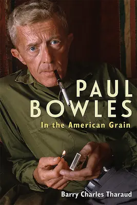 Paul Bowles: V americkom zrne - Paul Bowles: In the American Grain