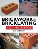 Tehliarstvo a murárstvo: Príručka pre domácich majstrov - Brickwork and Bricklaying: A DIY Guide