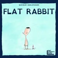 Plochý králik - Flat Rabbit