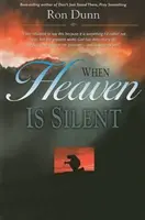 Keď nebo mlčí: Dôvera v Boha, keď život bolí - When Heaven Is Silent: Trusting God When Life Hurts