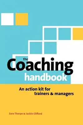 Príručka koučovania: Súbor opatrení pre školiteľov a manažérov - Coaching Handbook: An Action Kit for Trainers and Managers