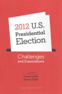 Prezidentské voľby v USA 2012: Výzvy a očakávania - 2012 U.S. Presidential Election: Challenges and Expectations