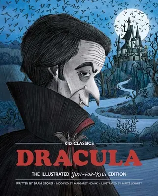 Dracula - Kid Classics, 2: Klasické vydanie prepracované len pre deti! (Ilustrované a skrátené pre 4. - 7. ročník) (Detská klasika, 2. vydanie) - Dracula - Kid Classics, 2: The Classic Edition Reimagined Just-For-Kids! (Illustrated & Abridged for Grades 4 - 7) (Kid Classic #2)