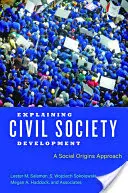 Vysvetlenie rozvoja občianskej spoločnosti: Prístup k sociálnemu pôvodu - Explaining Civil Society Development: A Social Origins Approach