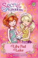 Tajné kráľovstvo: Lily Pad Lake - Kniha 10 - Secret Kingdom: Lily Pad Lake - Book 10