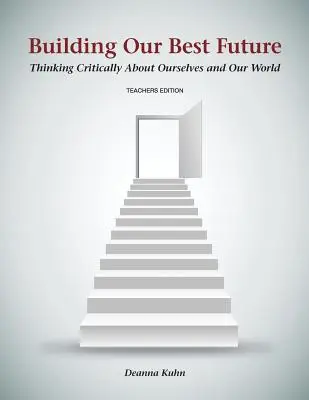 Budovanie našej najlepšej budúcnosti: Kritické myslenie o sebe a o našom svete - Building Our Best Future: Thinking Critically About Ourselves and Our World