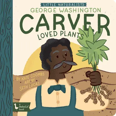 Malí prírodovedci: George Washington Carver miloval rastliny - Little Naturalists George Washington Carver Loved Plants
