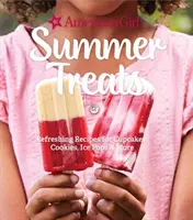 Americké dievčenské letné dobroty: Osviežujúce recepty na koláčiky, sušienky, zmrzlinu a iné - American Girl Summer Treats: Refreshing Recipes for Cupcakes, Cookies, Ice Pops & More