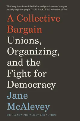 Kolektívna dohoda: Odborové zväzy, organizovanie a boj za demokraciu - A Collective Bargain: Unions, Organizing, and the Fight for Democracy