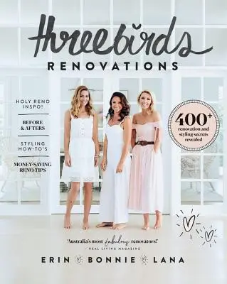 Tri vtáky Renovations: Odhalené tajomstvá renovácie a stylingu: 400+ - Three Birds Renovations: 400+ Renovation and Styling Secrets Revealed