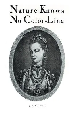 Príroda nepozná farebnú hranicu: Výskum černošského pôvodu v bielej rase - Nature Knows No Color-Line: Research into the Negro Ancestry in the White Race