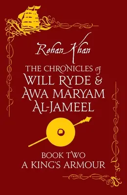 Kráľova zbroj: Kroniky Willa Rydea a Awa Maryam Al-Jameel - A King's Armour: The Chronicles of Will Ryde and Awa Maryam Al-Jameel