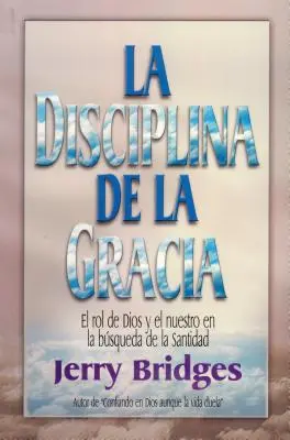 La Disciplina de la Gracia = Disciplína milosti - La Disciplina de la Gracia = The Discipline of Grace