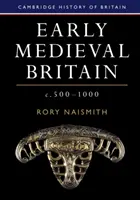 Ranostredoveká Británia, cca 500-1000 - Early Medieval Britain, C. 500-1000