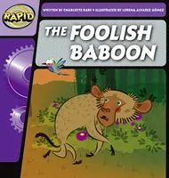Rýchla fonetika Krok 2: Hlúpy pavián (beletria) - Rapid Phonics Step 2: The Foolish Baboon (Fiction)