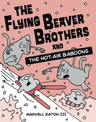 Bratia lietajúci bobri a teplovzdušné paviány - The Flying Beaver Brothers and the Hot-Air Baboons