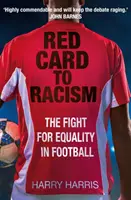Červená karta rasizmu - boj za rovnosť vo futbale - Red Card to Racism - The Fight for Equality in Football