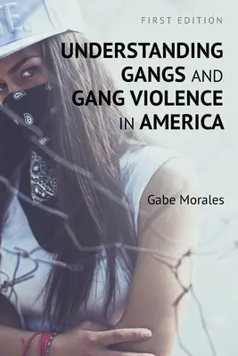 Pochopenie gangov a násilia gangov v Amerike - Understanding Gangs and Gang Violence in America