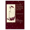 Zenové učenie majstra Lin-Čiho: Preklad knihy Lin-Či Lu - The Zen Teachings of Master Lin-Chi: A Translation of the Lin-Chi Lu