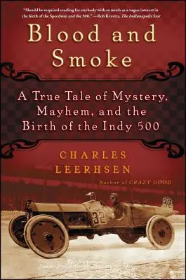 Krv a dym: Skutočný príbeh o záhadách, chaose a zrode Indy 500 - Blood and Smoke: A True Tale of Mystery, Mayhem, and the Birth of the Indy 500