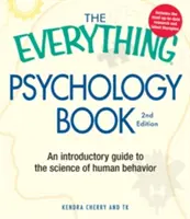 Kniha Všetko o psychológii: Preskúmajte ľudskú psychiku a pochopte, prečo robíme veci, ktoré robíme - The Everything Psychology Book: Explore the Human Psyche and Understand Why We Do the Things We Do