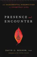 Prítomnosť a stretnutie: Sviatostné možnosti každodenného života - Presence and Encounter: The Sacramental Possibilities of Everyday Life