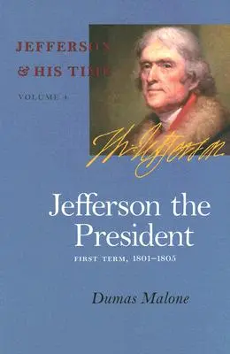 Jefferson prezident, 4: Prvé funkčné obdobie, 1801-1805 - Jefferson the President, 4: First Term, 1801-1805