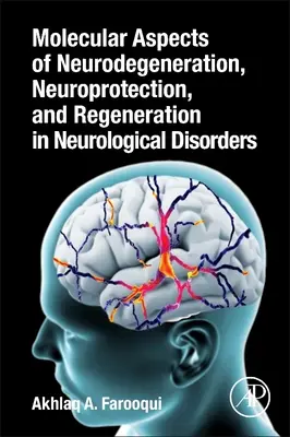 Molekulárne aspekty neurodegenerácie, neuroprotekcie a regenerácie pri neurologických poruchách - Molecular Aspects of Neurodegeneration, Neuroprotection, and Regeneration in Neurological Disorders