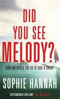 Videli ste Melody? - Úchvatná kniha od kráľovnej psychologického napätia - Did You See Melody? - The stunning page turner from the Queen of Psychological Suspense