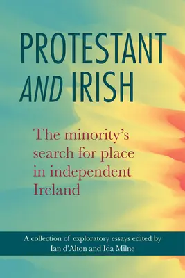 Protestant a Ír: Hľadanie miesta menšiny v nezávislom Írsku - Protestant and Irish: The Minority's Search for Place in Independent Ireland