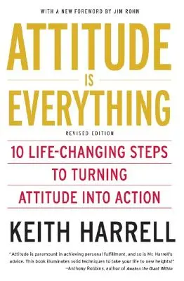 Postoj je všetko REV Ed: 10 krokov, ktoré zmenia život a premenia postoj na čin - Attitude Is Everything REV Ed: 10 Life-Changing Steps to Turning Attitude Into Action