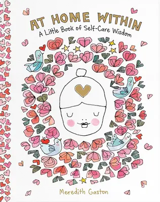 Doma vo vnútri: Malá kniha múdrosti o starostlivosti o seba - At Home Within: A Little Book of Self-Care Wisdom