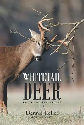 Fakty o jeleňoch bielochvostých a ich stratégiách - Whitetail Deer Facts and Strategies