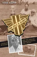Pre zlato a slávu: Charlie Wiggins a afroamerický pretekársky okruh - For Gold and Glory: Charlie Wiggins and the African-American Racing Car Circuit