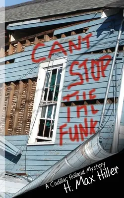 Can't Stop the Funk: Záhada Cadillaca Hollanda - Can't Stop the Funk: A Cadillac Holland Mystery