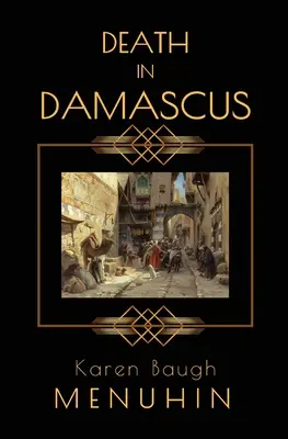 Smrť v Damasku: Záhada vraždy Heathcliffa Lennoxa - Death in Damascus: A Heathcliff Lennox Murder Mystery