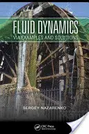 Dynamika tekutín prostredníctvom príkladov a riešení - Fluid Dynamics Via Examples and Solutions