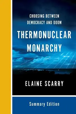 Termonukleárna monarchia: Voľba medzi demokraciou a záhubou - Thermonuclear Monarchy: Choosing Between Democracy and Doom