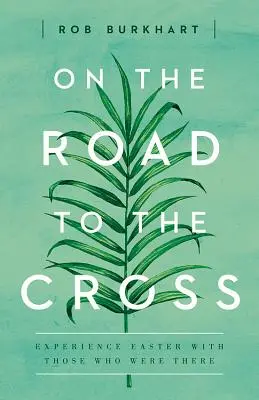 Na ceste ku krížu: Zažite Veľkú noc s tými, ktorí tam boli. - On the Road to the Cross: Experience Easter with Those Who Were There