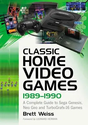 Klasické domáce videohry, 1989-1990: a Turbografx-16: kompletný sprievodca hrami pre Sega Genesis, Neo Geo a Turbografx-16 - Classic Home Video Games, 1989-1990: A Complete Guide to Sega Genesis, Neo Geo and Turbografx-16 Games