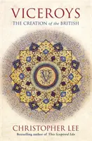 Miestokráli: Vytvorenie britského - Viceroys: The Creation of the British