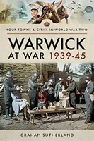 Warwick vo vojne 1939-45 - Warwick at War 1939-45