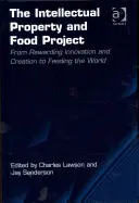 Projekt duševného vlastníctva a potravín: Od odmeňovania inovácií a tvorby k nakŕmeniu sveta. Charles Lawson a Jay Sanderson - The Intellectual Property and Food Project: From Rewarding Innovation and Creation to Feeding the World. Charles Lawson and Jay Sanderson