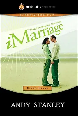 Imarriage Study Guide (Študijná príručka o manželstve): Premena vašich očakávaní - Imarriage Study Guide: Transforming Your Expectations