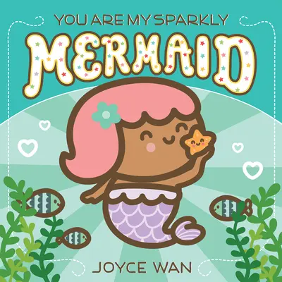Ty si moja iskrivá morská víla - You Are My Sparkly Mermaid