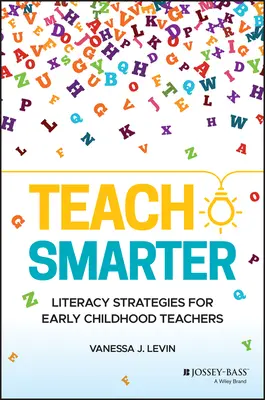 Učiť inteligentnejšie: Stratégie gramotnosti pre učiteľov v ranom detstve - Teach Smarter: Literacy Strategies for Early Childhood Teachers
