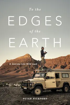Až na kraj sveta: Cesta do divokej krajiny - To the Edges of the Earth: A Journey Into Wild Land