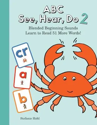 ABC Pozri, počuj, urob Úroveň 3: Naučte sa čítať zmiešané začiatočné hlásky - ABC See, Hear, Do Level 3: Learn to Read Blended Beginning Sounds