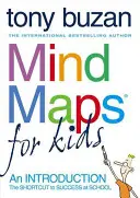 Myšlienkové mapy pre deti: Skratka k úspechu v škole - Mind Maps for Kids: The Shortcut to Success at School